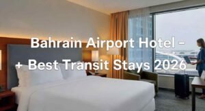 Bahrain Airport Hotel: 2026 Guide to Best Transit Stays